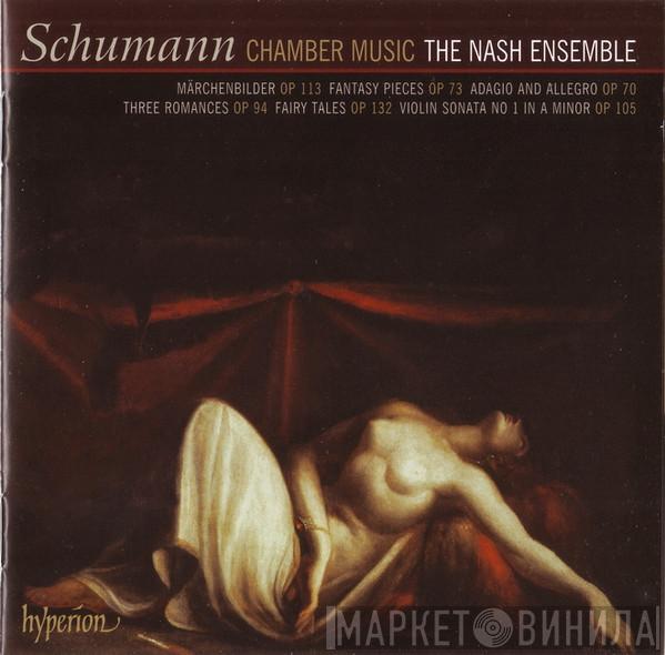 Robert Schumann, The Nash Ensemble - Chamber Music