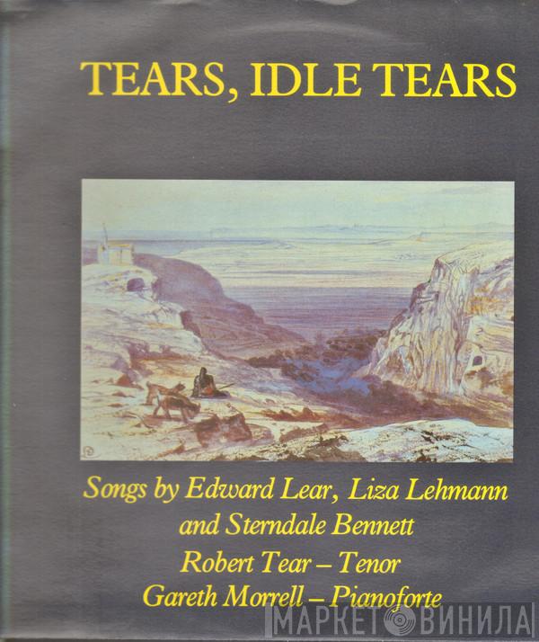 Robert Tear, Gareth Morrell - Tears, Idle Tears