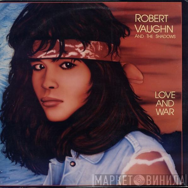 Robert Vaughn, The Shadows  - Love And War