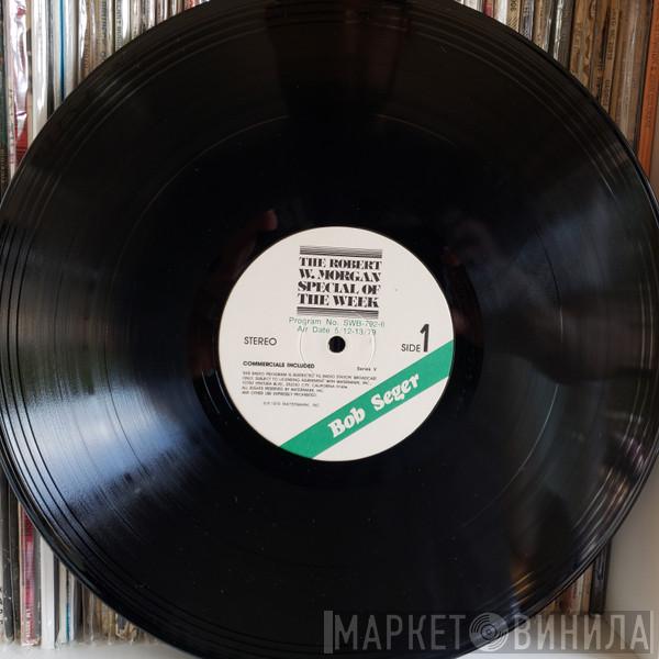 , Robert W. Morgan  Bob Seger  - The Robert W. Morgan Special Of The Week