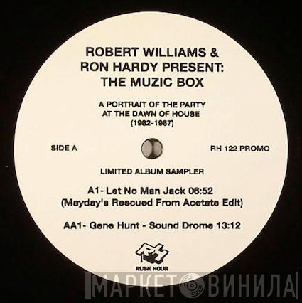 Robert Williams , Ron Hardy - The Muzic Box - A Portrait Of The Party At The Dawn Of House (1982-1987)