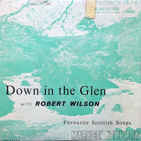 Robert Wilson  - Down In The Glen