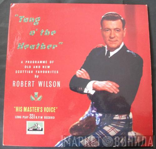 Robert Wilson  - Tang O' The Heather