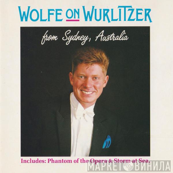 Robert Wolfe - Wolfe On Wurlitzer