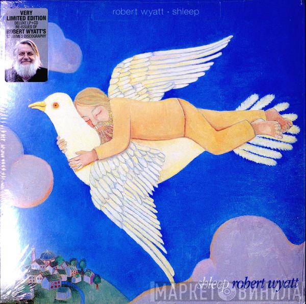  Robert Wyatt  - Shleep