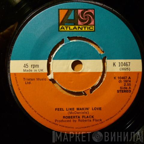Roberta Flack - Feel Like Makin' Love