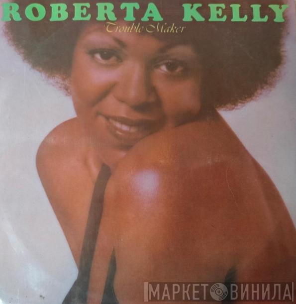  Roberta Kelly  - Trouble Maker (Problemático)