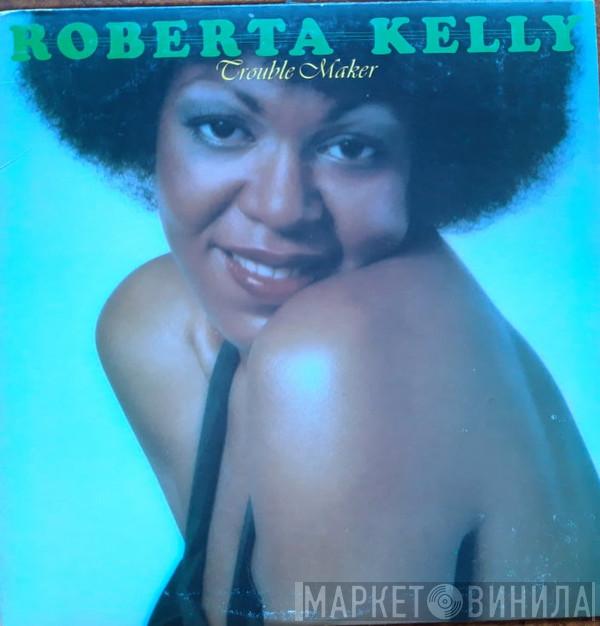 Roberta Kelly - Trouble Maker