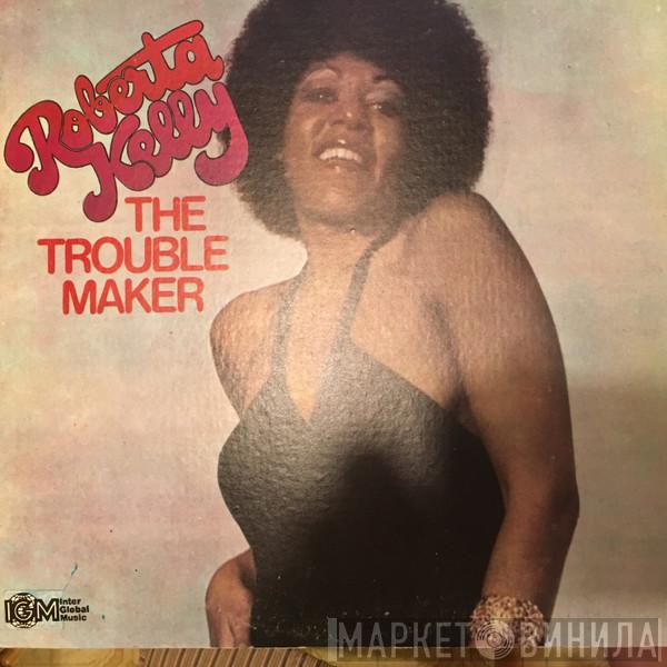  Roberta Kelly  - Trouble Maker