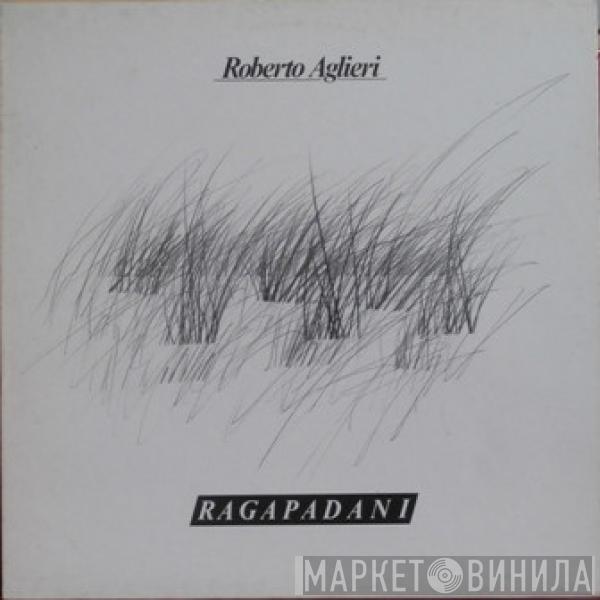  Roberto Aglieri  - Ragapadani
