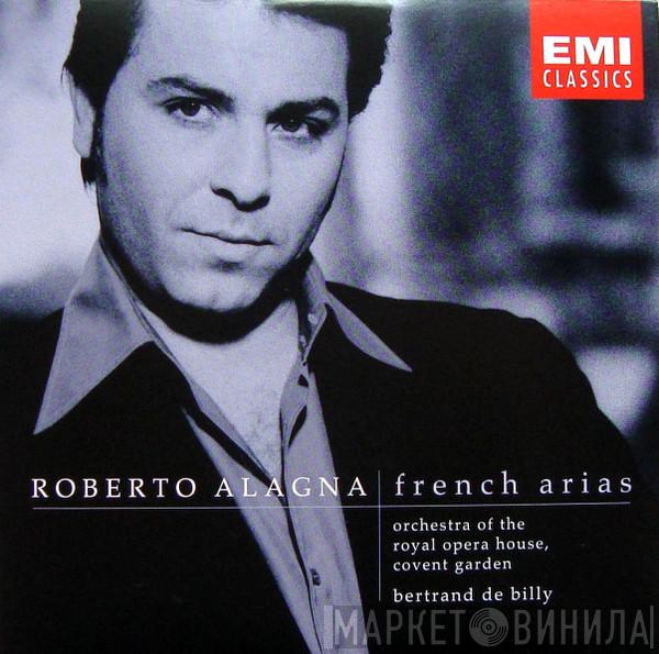 , Roberto Alagna , Bertrand De Billy  Orchestra Of The Royal Opera House, Covent Garden  - French Arias