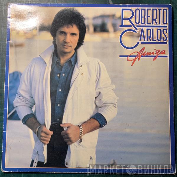 Roberto Carlos - Amiga