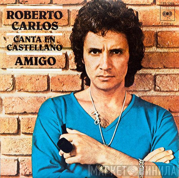 Roberto Carlos - Canta En Castellano - Amigo