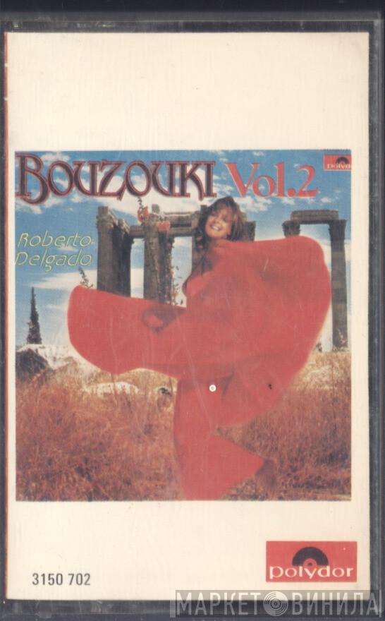  Roberto Delgado  - Bouzouki Vol. 2