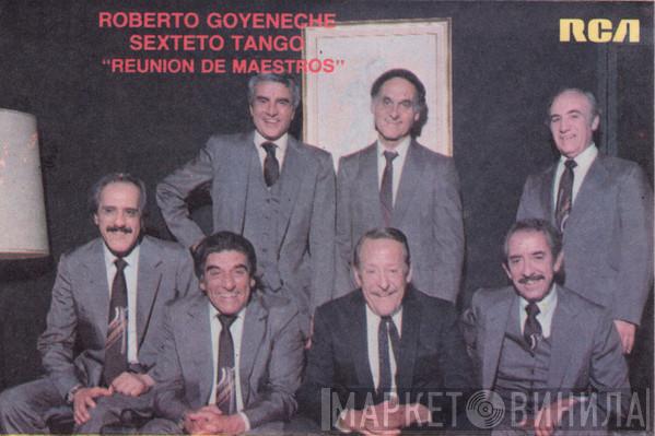 , Roberto Goyeneche  Sexteto Tango  - Reunión De Maestros
