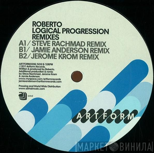 Roberto  - Logical Progression Remixes
