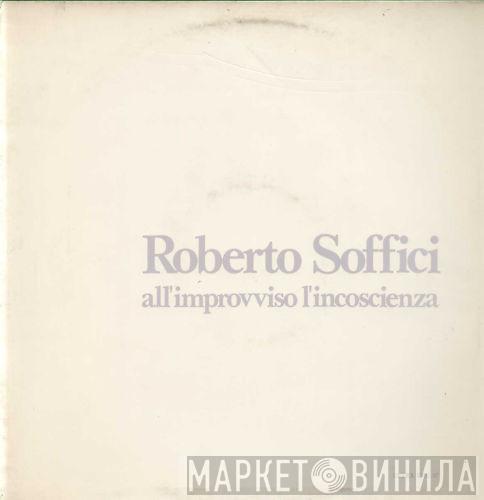  Roberto Soffici  - All'Improvviso L'Incoscienza
