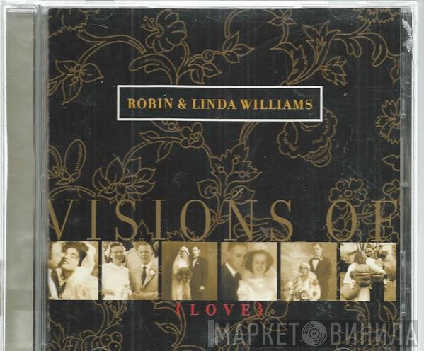 Robin & Linda Williams - Visions Of Love