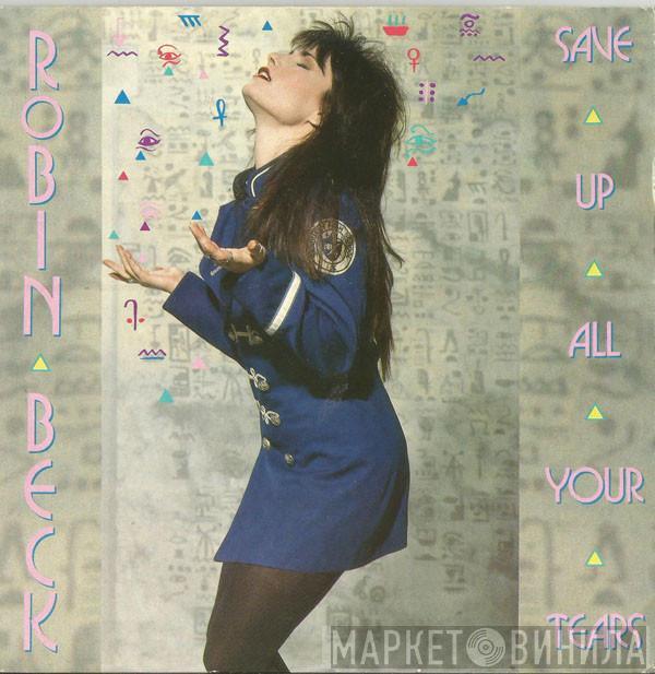  Robin Beck  - Save Up All Your Tears