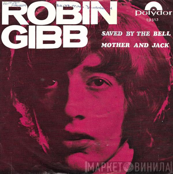  Robin Gibb  - Saved By The Bell / Mother And Jack