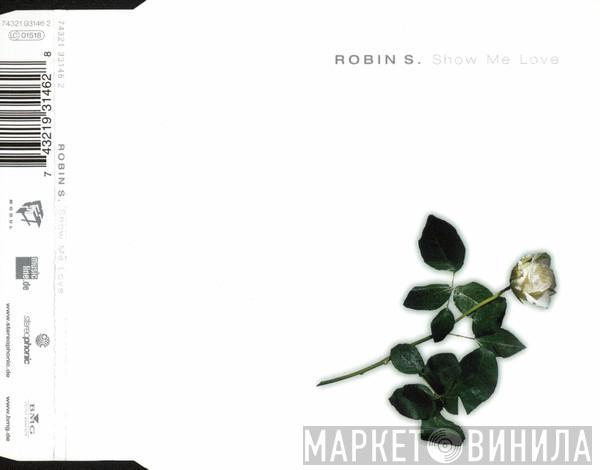 Robin S. - Show Me Love