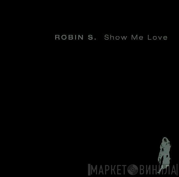  Robin S.  - Show Me Love 2002