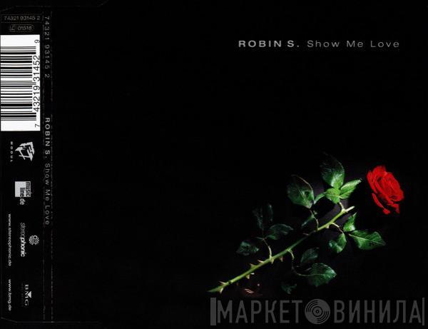  Robin S.  - Show Me Love
