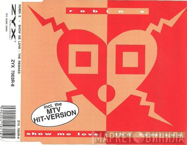  Robin S.  - Show Me Love (The Remixes)