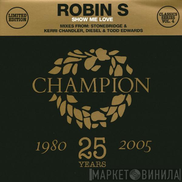 Robin S. - Show Me Love