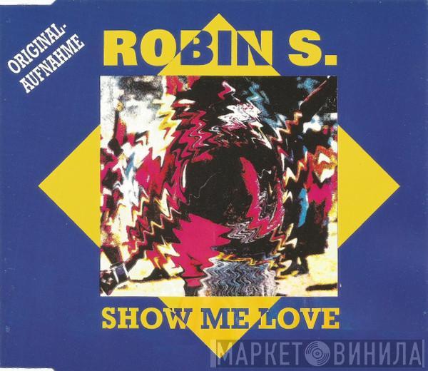  Robin S.  - Show Me Love