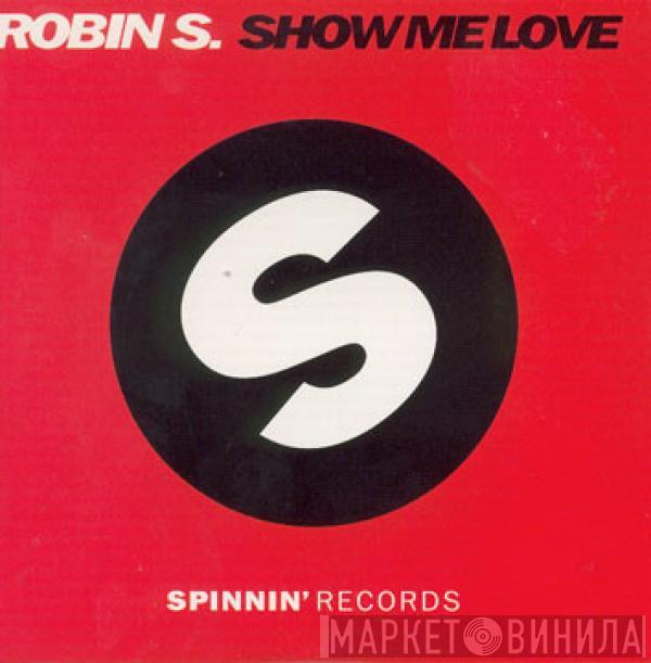  Robin S.  - Show Me Love