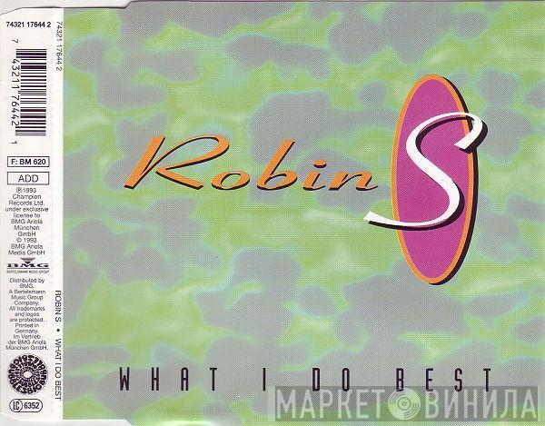  Robin S.  - What I Do Best