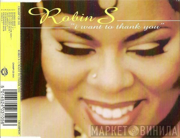 Robin S. - I Want To Thank You