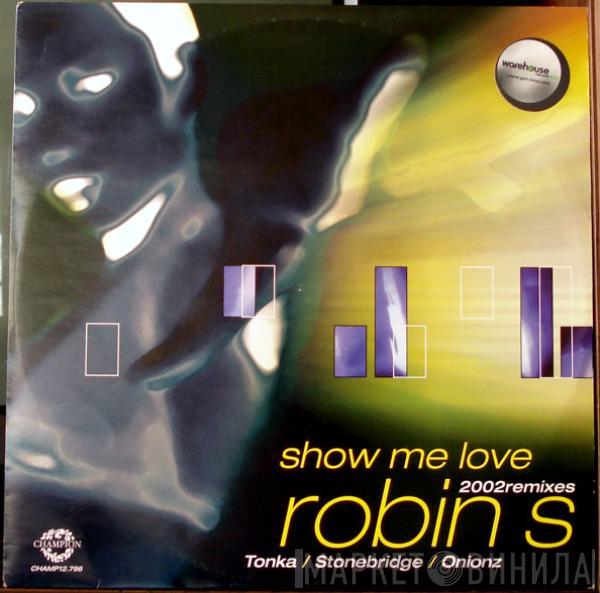  Robin S.  - Show Me Love (2002 Remixes)