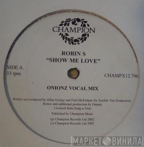 Robin S. - Show Me Love (Onionz Remixes)
