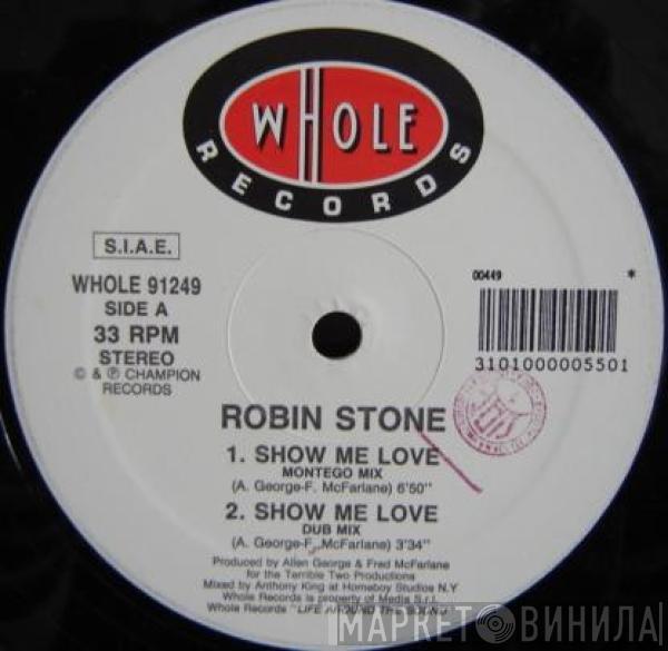  Robin Stone   - Show Me Love