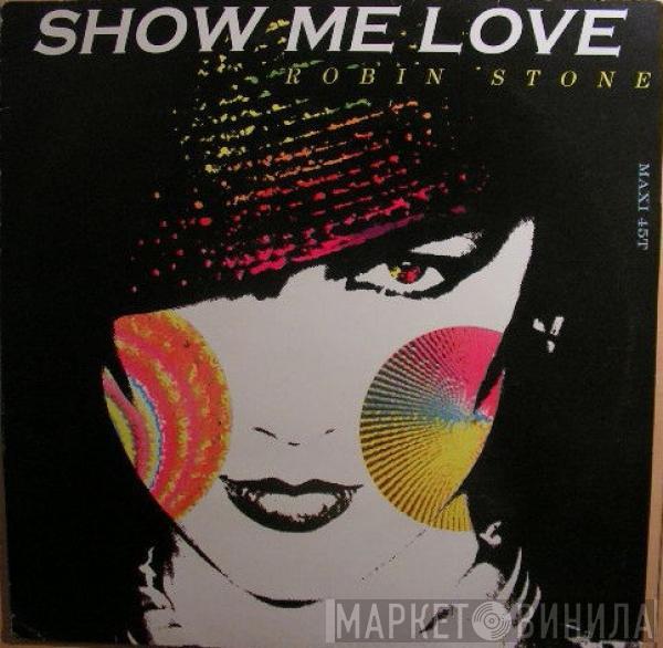  Robin Stone   - Show Me Love