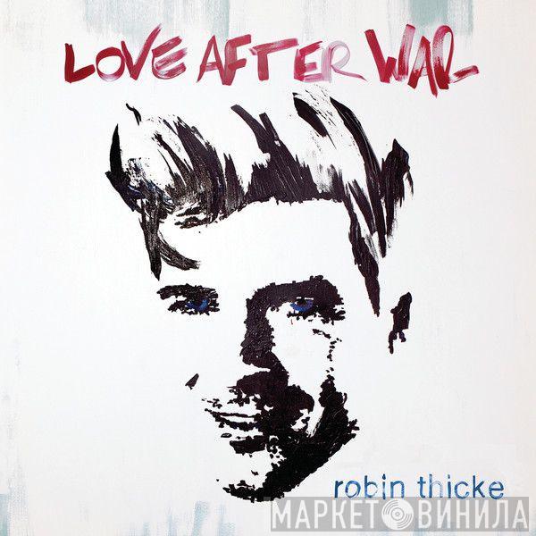  Robin Thicke  - Love After War