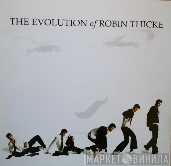  Robin Thicke  - The Evolution Of Robin Thicke