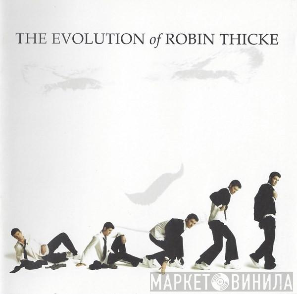  Robin Thicke  - The Evolution Of Robin Thicke