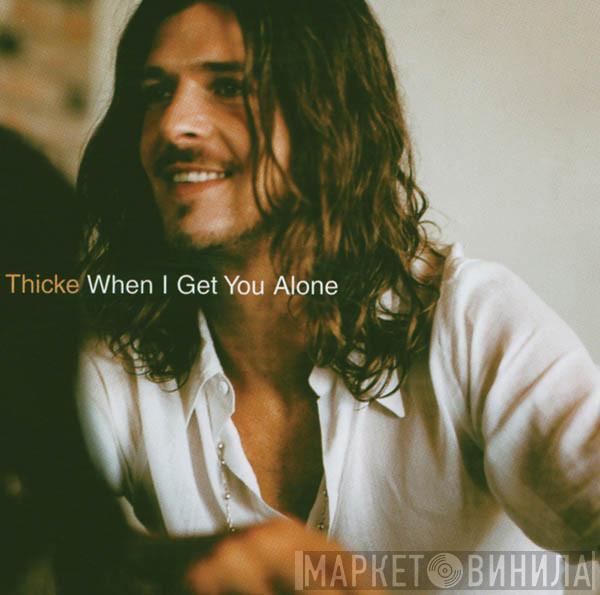  Robin Thicke  - When I Get You Alone