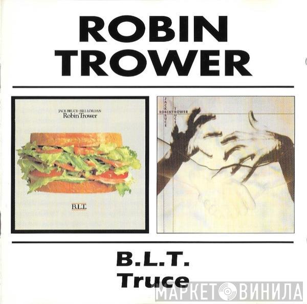  Robin Trower  - B.L.T. / Truce