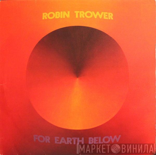 Robin Trower - For Earth Below