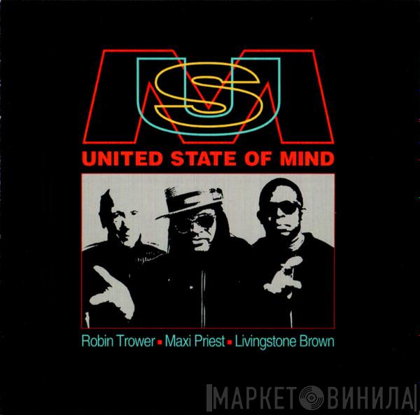 , Robin Trower , Maxi Priest  Livingstone Brown  - United State Of Mind
