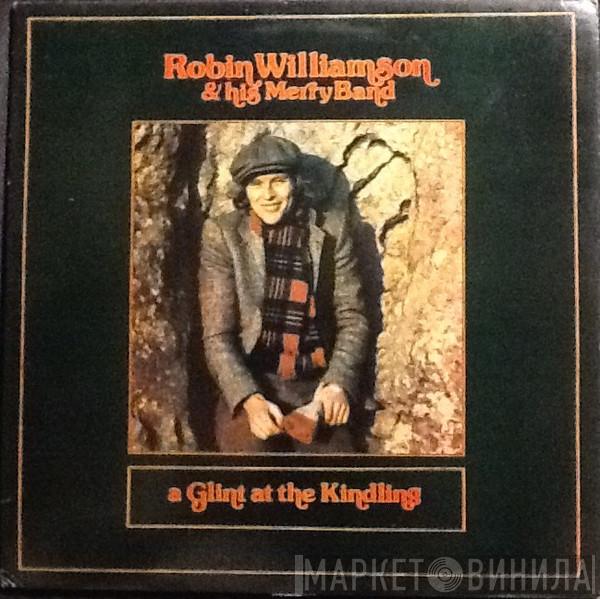 Robin Williamson & His Merry Band - A Glint At The Kindling