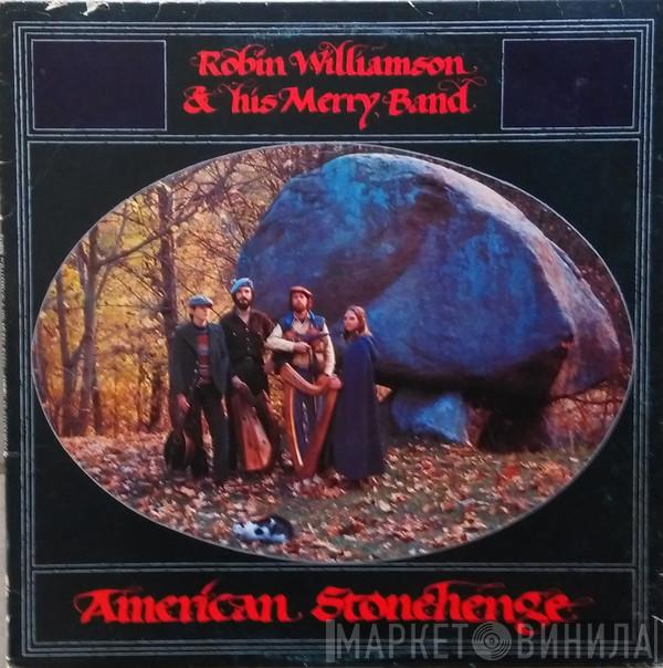 Robin Williamson & His Merry Band - American Stonehenge
