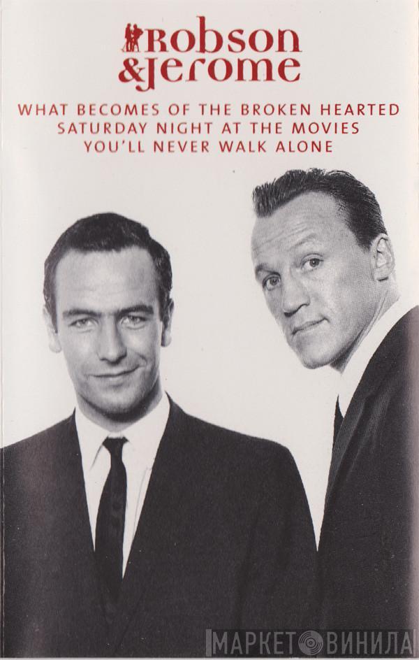 Robson & Jerome  - What Becomes Of The Broken Hearted / Saturday Night At The Movies / You'll Never Walk Alone