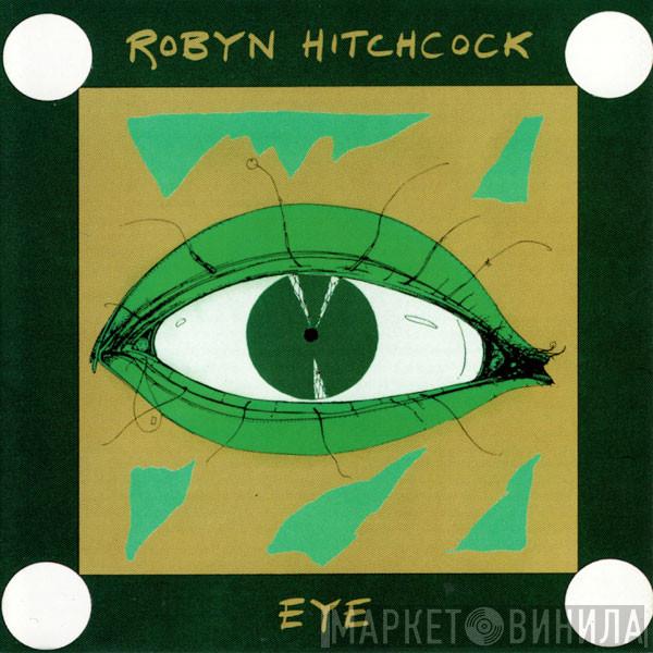Robyn Hitchcock - Eye