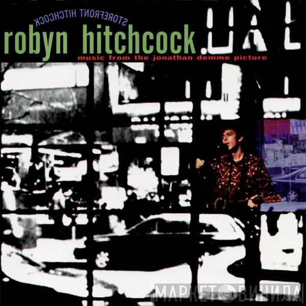  Robyn Hitchcock  - Storefront Hitchcock - Music From The Jonathan Demme Picture