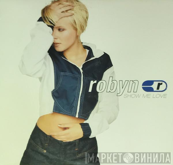  Robyn  - Show Me Love